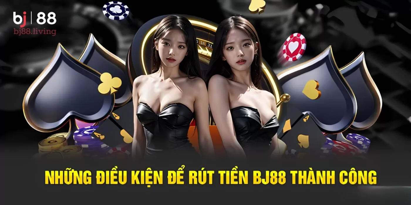 Lưu ý khi thực hiện rút thưởng từ hệ thống nhà cái Bj88 